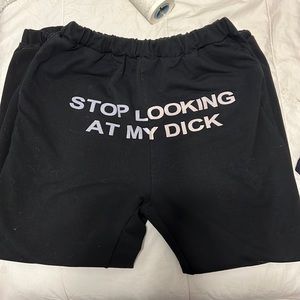 Large “Stop Looking at my D@@k” sweatpants